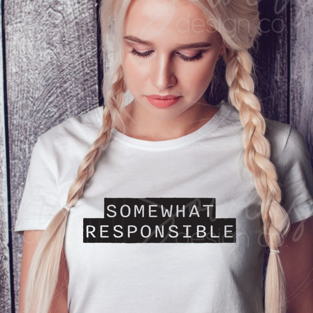 SOMEWHAT RESPONSIBLE Graphic Tee